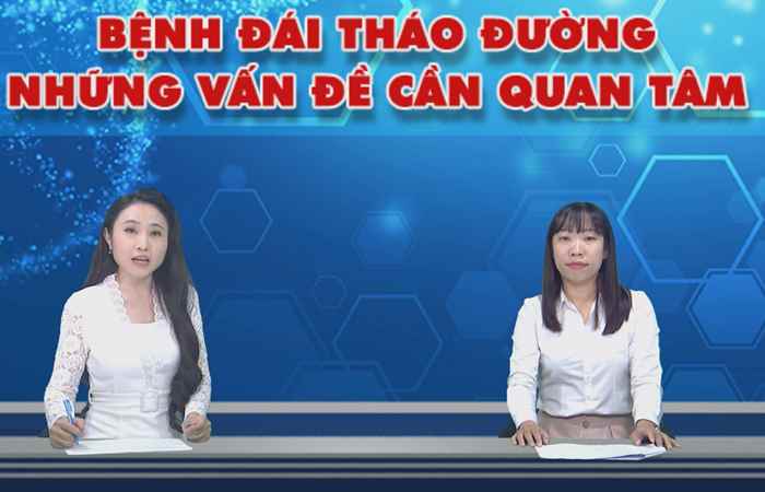 Sức khỏe cho mọi người: Bệnh Đái tháo đường những vần đề cần quan tâm (29-11-2022)